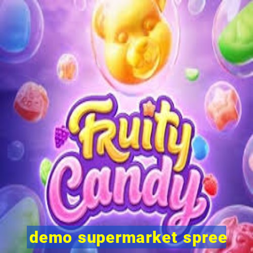 demo supermarket spree